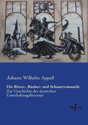 bokomslag Die Ritter-, Ruber- und Schauerromantik