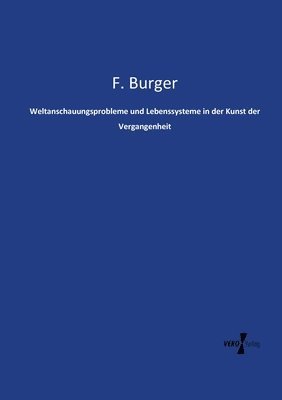 Weltanschauungsprobleme und Lebenssysteme in der Kunst der Vergangenheit 1