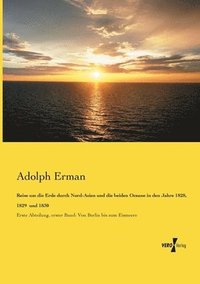 bokomslag Reise um die Erde durch Nord-Asien und die beiden Oceane in den Jahre 1828, 1829 und 1830