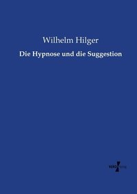 bokomslag Die Hypnose und die Suggestion