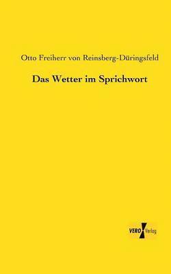 Otto Freiherr Vo Reinsberg-Düringsfeld, Otto Freiherr vo Reinsberg-Düringsfeld, Otto Freiherr von Reinsberg-Düringsfeld - Wetter im Sprichwort, Häftad