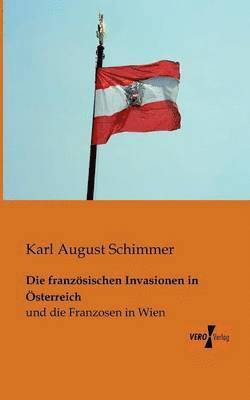 Karl August Schimmer - französischen Invasionen in Österreich, Häftad