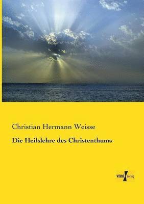 Die Heilslehre des Christenthums 1