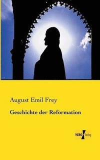 bokomslag Geschichte der Reformation
