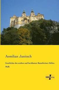 bokomslag Geschichte des uralten und berhmten Benedictiner-Stiftes Melk