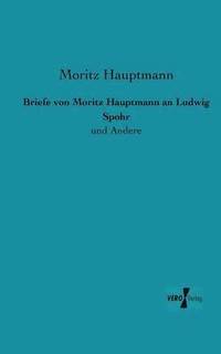 bokomslag Briefe von Moritz Hauptmann an Ludwig Spohr