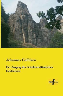 bokomslag Der Ausgang des Griechisch-Rmischen Heidentums