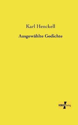 Karl Henckell - Ausgewählte Gedichte, Häftad