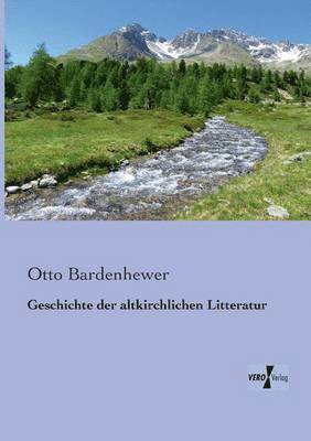 Geschichte der altkirchlichen Litteratur