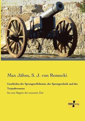 Max Jähns, Siegfried J Von Romocki - Geschichte der Sprengstoffchemie, der Sprengtechnik und des Torpedowesens, Häftad