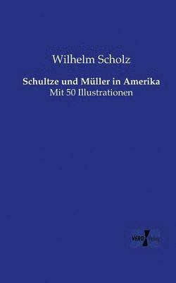 Wilhelm Scholz - Schultze und Müller in Amerika, Häftad
