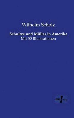 Schultze und Mller in Amerika 1