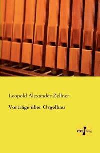 bokomslag Vortrge ber Orgelbau