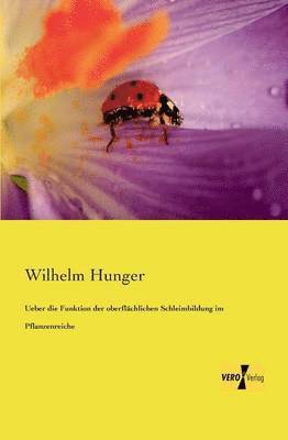 bokomslag Ueber die Funktion der oberflchlichen Schleimbildung im Pflanzenreiche