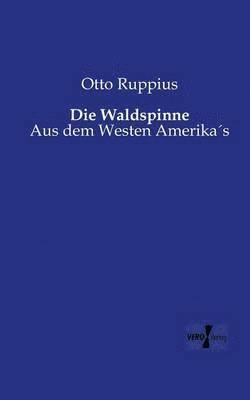 Otto Ruppius - Waldspinne, Häftad