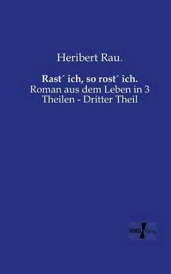 bokomslag Rast¿ ich, so rost¿ ich.