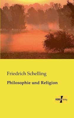 Friedrich Schelling - Philosophie und Religion, Häftad
