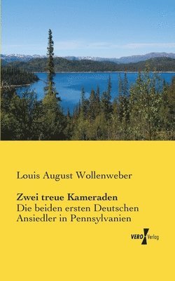 Louis August Wollenweber - Zwei treue Kameraden, Häftad