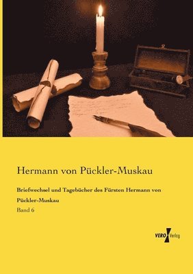 bokomslag Briefwechsel und Tagebcher des Frsten Hermann von Pckler-Muskau