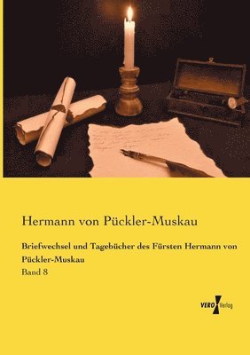 Hermann Von Pückler-Muskau - Briefwechsel und Tagebücher des Fürsten Hermann von Pückler-Muskau, Häftad