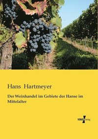 bokomslag Der Weinhandel im Gebiete der Hanse im Mittelalter