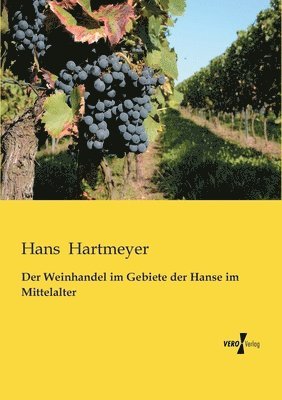 Der Weinhandel im Gebiete der Hanse im Mittelalter 1