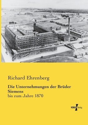 Die Unternehmungen der Brder Siemens 1