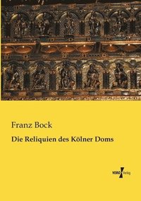 bokomslag Die Reliquien des Klner Doms