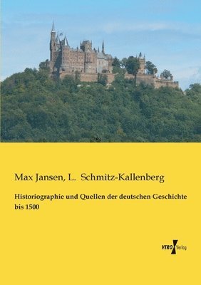 Historiographie und Quellen der deutschen Geschichte bis 1500 1