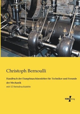 Handbuch der Dampfmaschinenlehre fur Techniker und Freunde der Mechanik 1