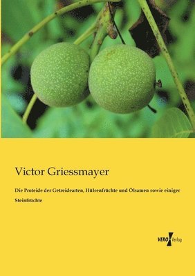 bokomslag Die Proteide der Getreidearten, Hlsenfrchte und lsamen sowie einiger Steinfrchte