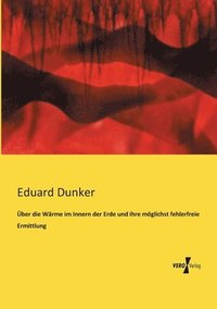 bokomslag Über die Wärme im Innern der Erde und ihre möglichst fehlerfreie Ermittlung