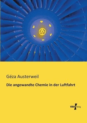 Géza Austerweil - angewandte Chemie in der Luftfahrt, Häftad