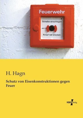 H Hagn, H. Hagn - Schutz von Eisenkonstruktionen gegen Feuer, Häftad