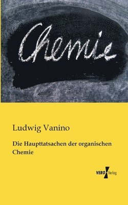 Haupttatsachen der organischen Chemie