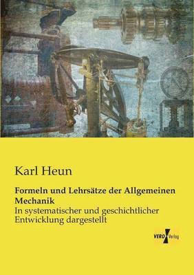 Formeln und Lehrstze der Allgemeinen Mechanik 1