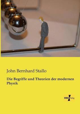 Die Begriffe und Theorien der modernen Physik 1