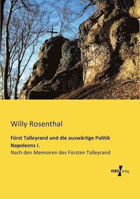bokomslag Fürst Talleyrand und die auswärtige Politik Napoleons I.
