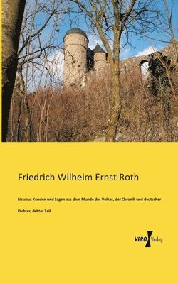 bokomslag Nassaus Kunden und Sagen aus dem Munde des Volkes, der Chronik und deutscher Dichter, dritter Teil