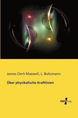 UEber physikalische Kraftlinien 1