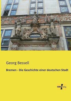 bokomslag Bremen - Die Geschichte einer deutschen Stadt
