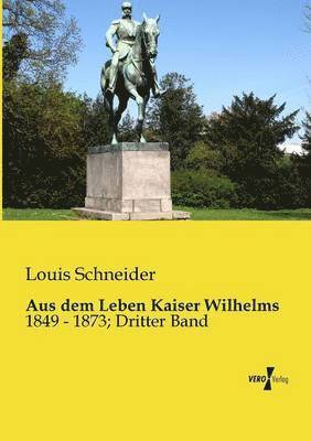 Aus dem Leben Kaiser Wilhelms 1