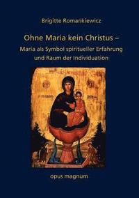 bokomslag Ohne Maria kein Christus