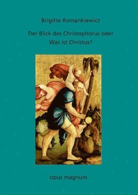 Brigitte Romankiewicz - Blick des Christophorus oder, Häftad