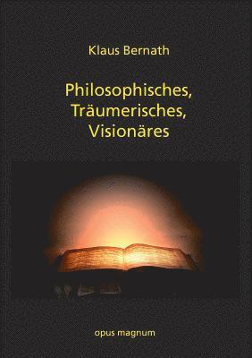 bokomslag Philosophisches, Träumerisches, Visionäres