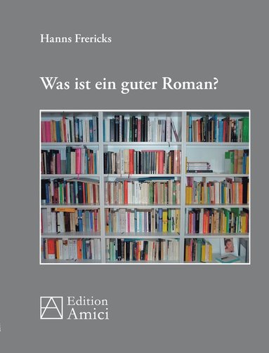 Hanns Frericks - Was ist ein guter Roman, Häftad