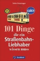 bokomslag 101 Dinge, die ein Straßenbahn-Liebhaber wissen muss