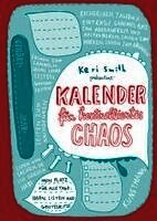 Keri Smith - Kalender für kontrolliertes Chaos, Häftad