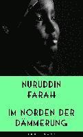 Nuruddin Farah - Im Norden der Dämmerung, Häftad