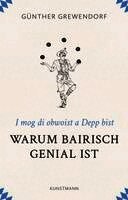 Günther Grewendorf - Warum Bairisch genial ist, Inbunden